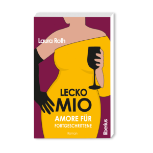 Buchcover „Lecko Mio“ von Laura Roth – humorvoller Roman über Liebe, Lust und Selbstbewusstsein in der Lebensmitte
